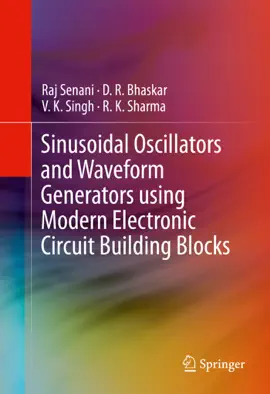 Read: Sinusoidal Oscillators and Waveform Generators using Modern Electronic Circuit Building Blocks Book