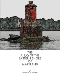 The A,B,Cs of the Eastern Shore of Maryland  - Deborah A. Buniski Cover Art