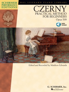 Carl Czerny - Practical Method for Beginners, Op. 599 (Music Instruction) by Carl Czerny