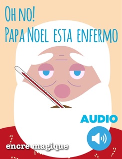 Oh no, Papa Noel esta enfermo by Anne Lukomski