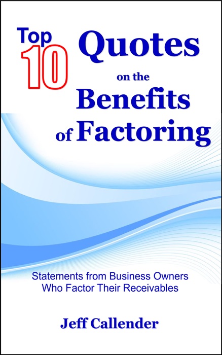 Top 10 Quotes on the Benefits of Factoring