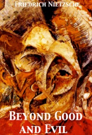 Beyond Good and Evil - Friedrich Nietzsche & Friedrich Wilhelm Nietzsche