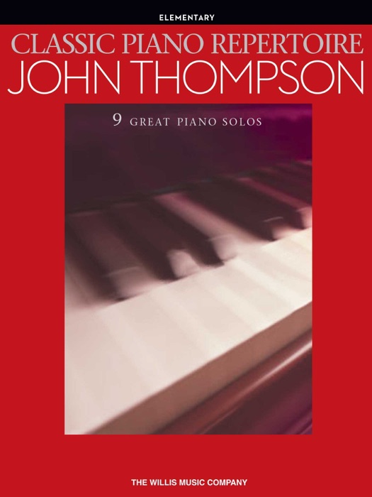 Classic Piano Repertoire - John Thompson (Songbook)
