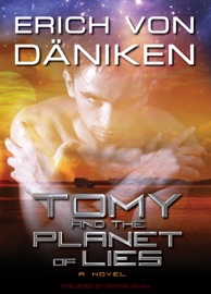 Tomy and the Planet of Lies - Erich von Däniken