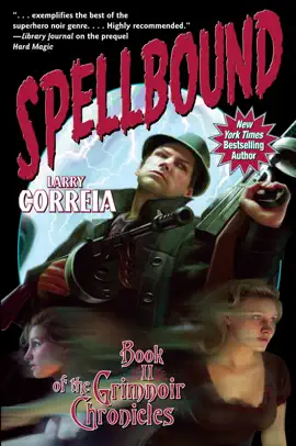 Read: Spellbound: Book II of the Grimnoir Book Chronicles