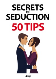 Secrets of Seduction: 50 Tips - Lolita Love