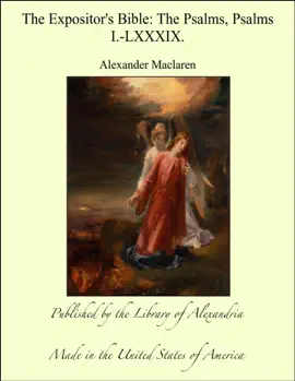Read: The Book Expositor's Bible: The Psalms, Psalms I.-LXXXIX.