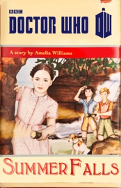 Doctor Who: Summer Falls - Amelia Williams