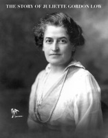 The Story of Juliette Gordon Low