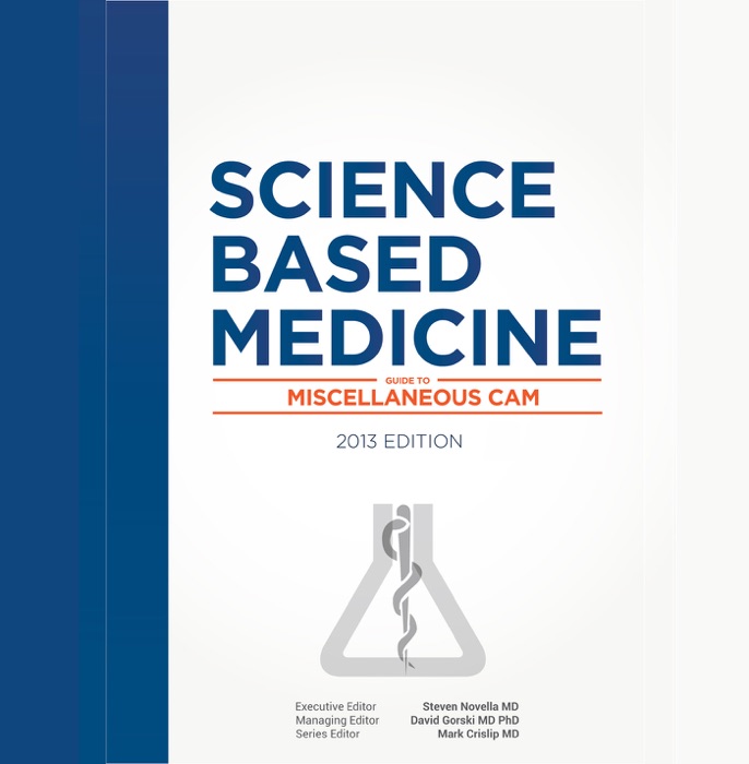Science-Based Medicine's Guide to Miscellaneous CAM