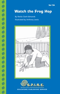 SPIRE, Set 2A: Watch the Frog Hop by Sheila Clark-Edmands & Anthony Lewis