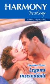 Legami inscindibili - Caroline Cross