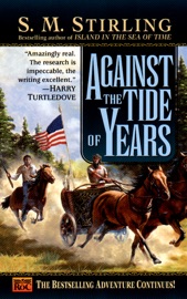 Against the Tide of Years - S.M. Stirling