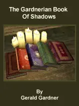The Gardnerian Book Of Shadows