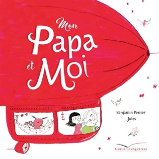 Mon papa et moi by Benjamin Perrier & Jules
