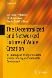 The Decentralized and Networked Future of Value Creation - Jan-Peter Ferdinand, Ulrich Petschow & Sascha Dickel