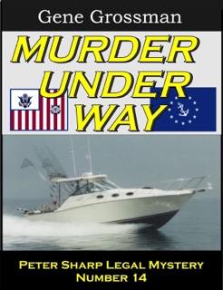 Murder Under Way: Peter Sharp Legal Mystery #14 by Gene Grossman