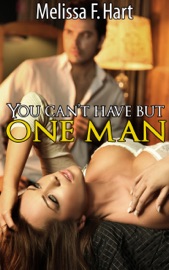 You Can't Have But One Man (Trilogy Bundle) - Melissa F. Hart