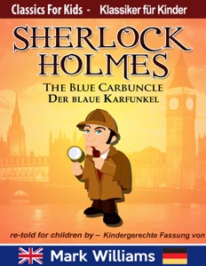 Sherlock Holmes Re-told for Children / KIndergerechte Fassung The Blue Carbuncle / Der blaue Karfunkel