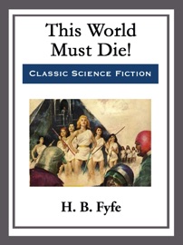 This World Must Die! - H. B. Fyfe