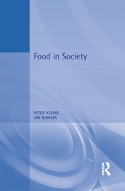 Food in Society - Peter Atkins & Ian Bowler