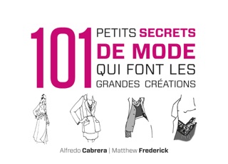 101 petits secrets de mode qui font les grandes créations by Matthew Frederick & Alfredo Cabrera