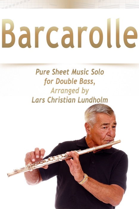 Barcarolle Pure Sheet Music Solo for Double Bass, Arranged by Lars Christian Lundholm
