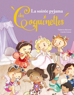 La soirée pyjama des Coquinettes by Fabienne Blanchut & Camille Dubois