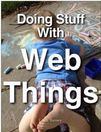 Doing Stuff with Web Things
