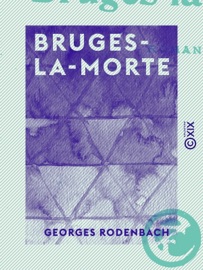 Bruges-la-Morte - Georges Rodenbach