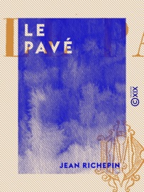 Le Pavé - Jean Richepin