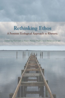 Rethinking Ethos by Kathleen J. Ryan, Nancy Myers & Rebecca Jones