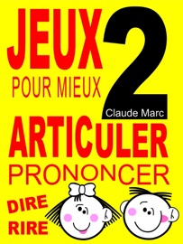 Jeux pour mieux articuler - Livre 2