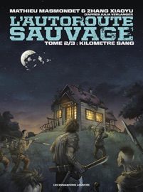 L'Autoroute sauvage T2 - Mathieu Masmondet, Julia Verlanger & Zhang Xiaoyu