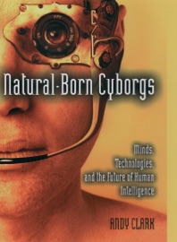 Natural-Born Cyborgs - Andy Clark