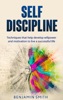 Book Self-discipline: Techniques That Help Develop Willpower and Motivation to Live a Successful Life