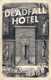 Deadfall Hotel - Steve Rasnic Tem