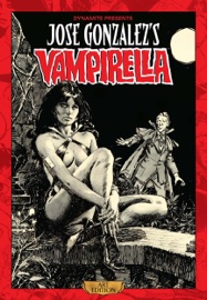 Jose Gonzalez Vampirella Art Edition - Archie Goodwin, T. Casey Brennan, Steve Englehart, Josep Toutain, Mike Butterworth, Bill DuBay, Rich Margopoulos & Jose Gonzalez by  Archie Goodwin, T. Casey Brennan, Steve Englehart, Josep Toutain, Mike Butterworth, Bill DuBay, Rich Margopoulos & Jose Gonzalez PDF Download