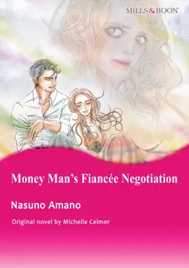 Read: MONEY MAN'S FIANCEE NEGOTIATION(Mills Book & Boon)