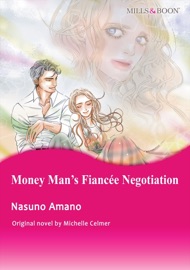 MONEY MAN'S FIANCEE NEGOTIATION(Mills & Boon) - Nasuno Amano