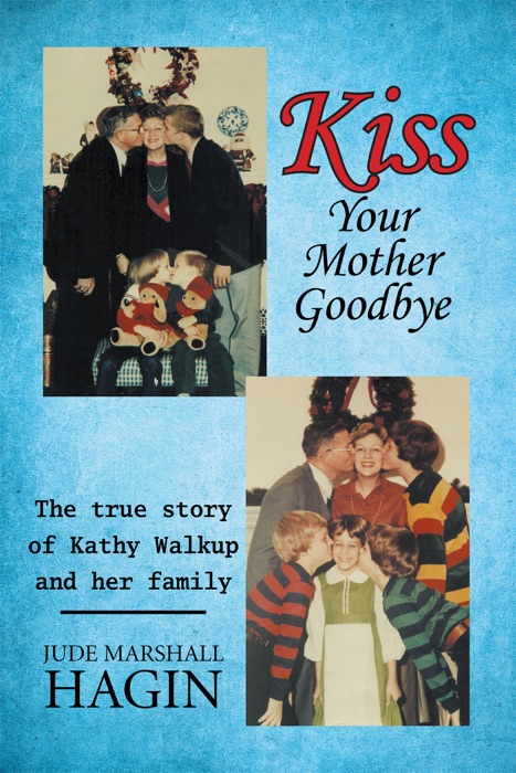 Kiss Your Mother Goodbye