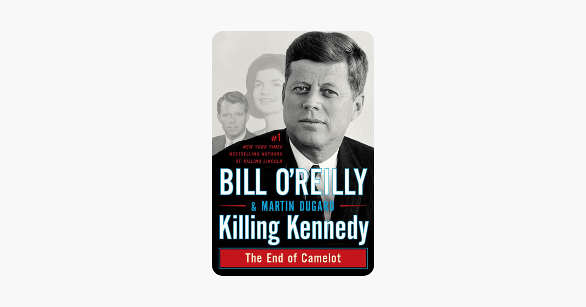 Killing Kennedy - Bill O'Reilly & Martin Dugard Killing Kennedy - Bill O'Reilly & Martin Dugard