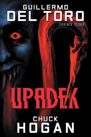 Upadek - Guillermo del.Toro & Chuck Hogan