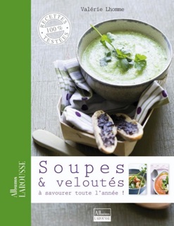 Soupes & veloutés by Valérie Lhomme