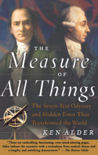 The Measure of All Things - Ken Alder Cover Art