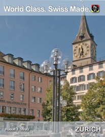 Zürich - World Class, Swiss Made. - Rudolf J. Strutz