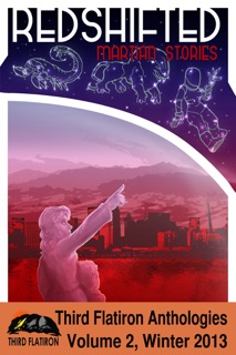 Redshifted: Martian Stories by Third Flatiron Publishing