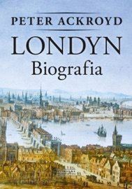 Londyn. Biografia - Peter Ackroyd