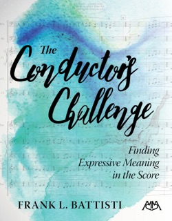 The Conductor's Challenge by Frank Battisti