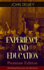 John Dewey - EXPERIENCE AND EDUCATION – Premium Edition (Including Democracy & Education) artwork